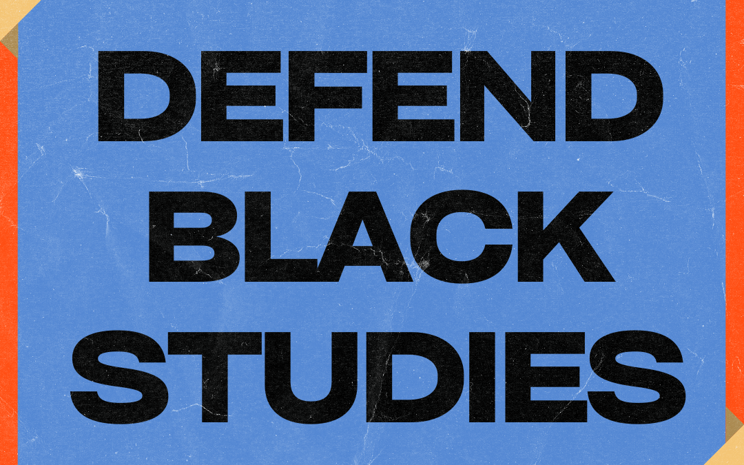 F2L Defend Black Studies